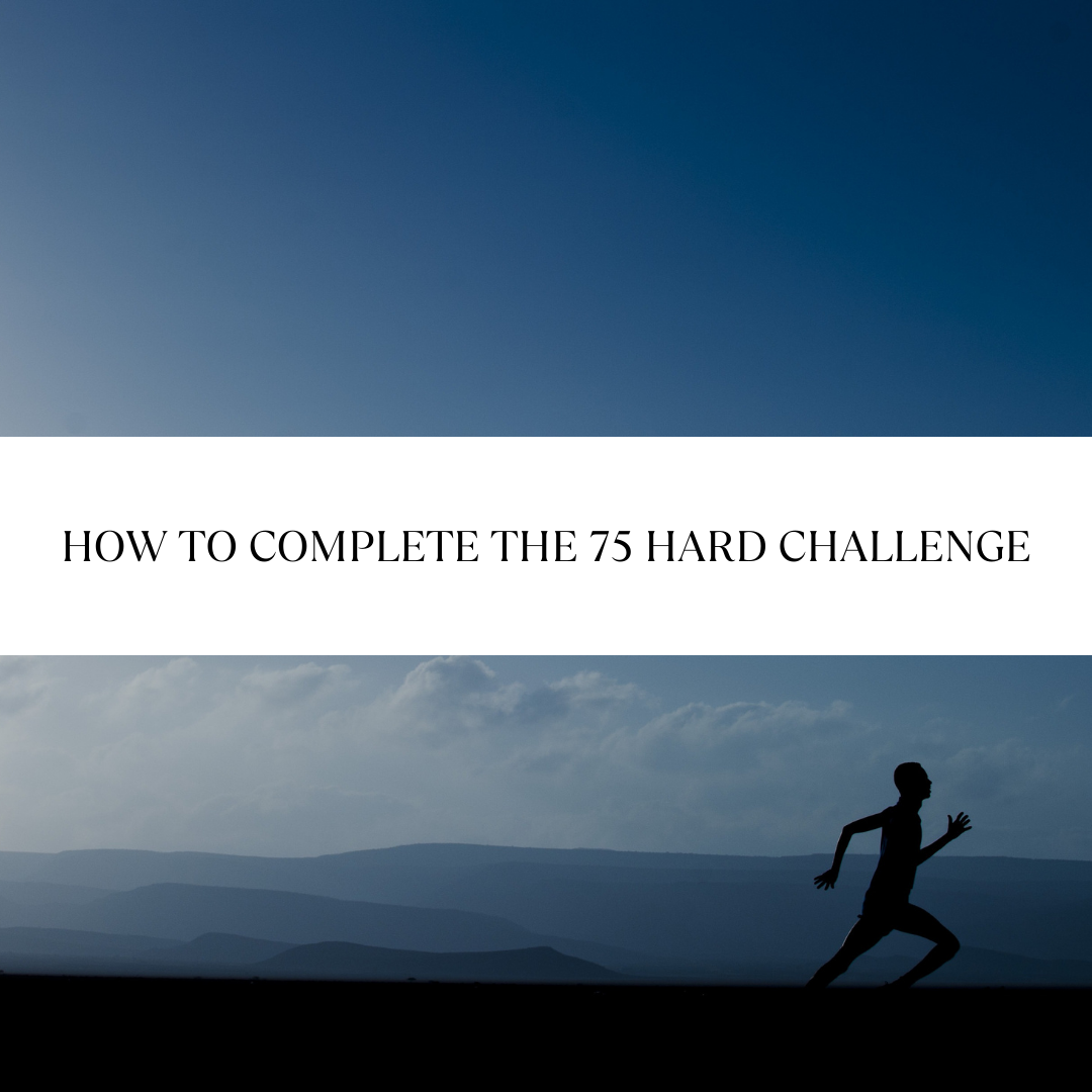 How to Complete the 75 Hard Challenge