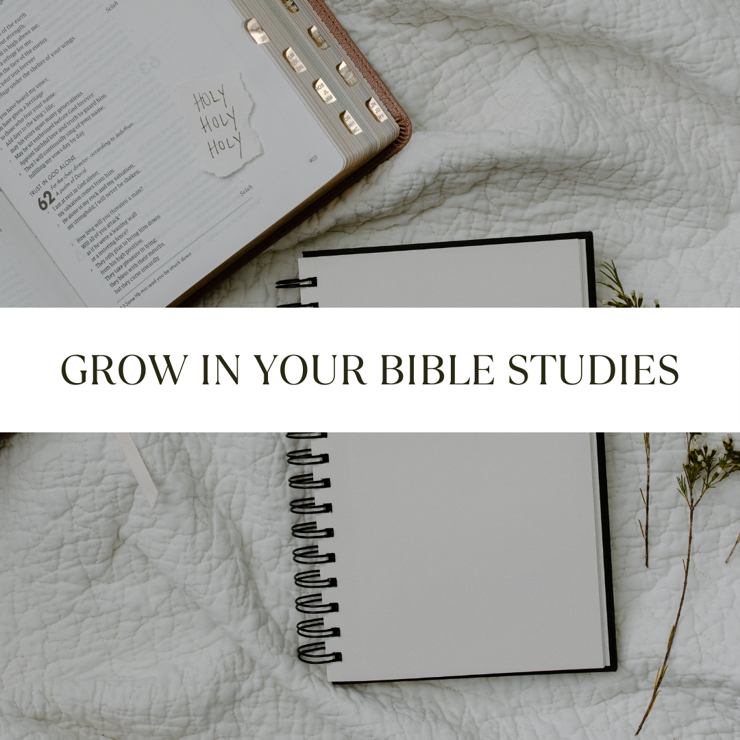 How to GROW in your Bible Studies