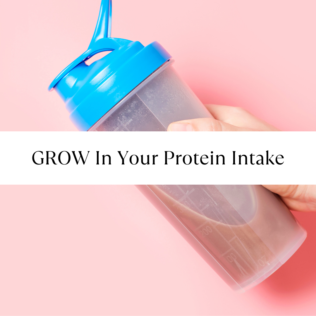 How to GROW in your Protein Intake