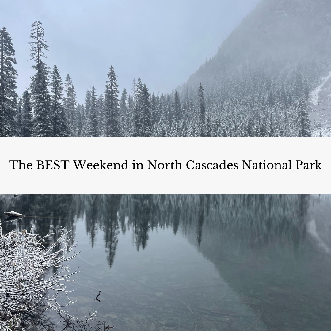 The BEST Weekend in North Cascades National Park